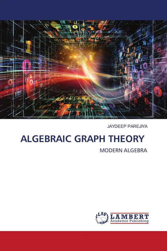 ALGEBRAIC GRAPH THEORY: MODERN ALGEBRA