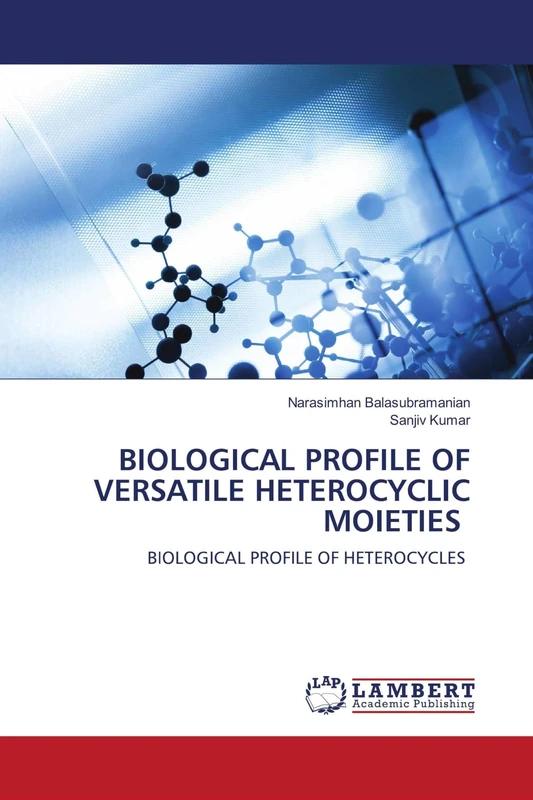 BIOLOGICAL PROFILE OF VERSATILE HETEROCYCLIC MOIETIES: BIOLOGICAL PROFILE OF HETEROCYCLES - Image 1