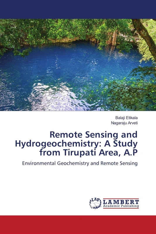 Remote Sensing and Hydrogeochemistry: A Study from Tirupati Area, A.P: Environmental Geochemistry and Remote Sensing