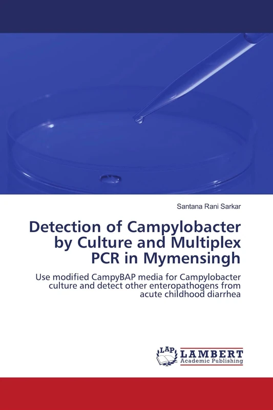 Detection of Campylobacter by Culture and Multiplex PCR in Mymensingh: Use modified CampyBAP media for Campylobacter culture and detect other enteropathogens from acute childhood diarrhea