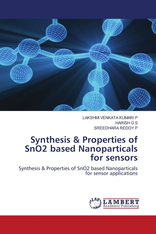 Synthesis & Properties of SnO2 based Nanoparticals for sensors: Synthesis & Properties of SnO2 based Nanoparticals for sensor applications