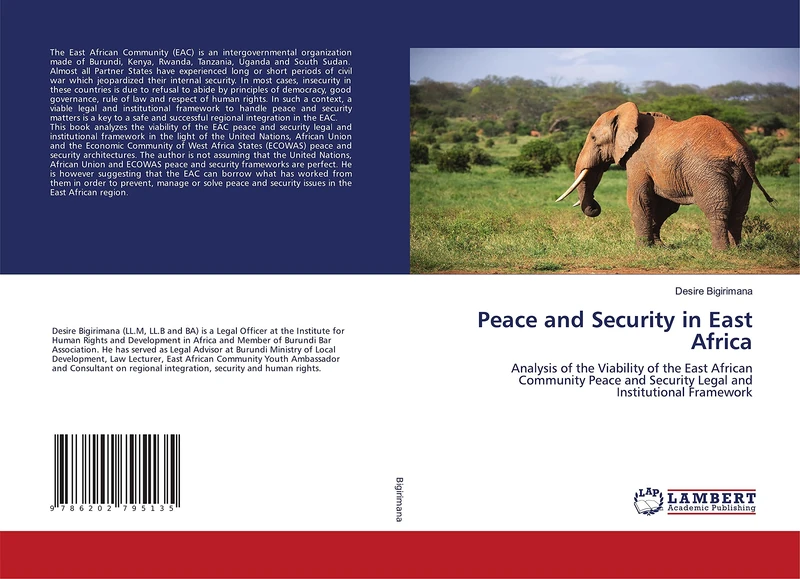 Peace and Security in East Africa: Analysis of the Viability of the East African Community Peace and Security Legal and Institutional Framework