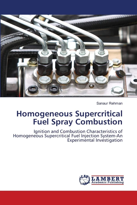 Homogeneous Supercritical Fuel Spray Combustion: Ignition and Combustion Characteristics of Homogeneous Supercritical Fuel Injection System-An Experimental Investigation
