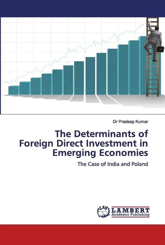The Determinants of Foreign Direct Investment in Emerging Economies: The Case of India and Poland
