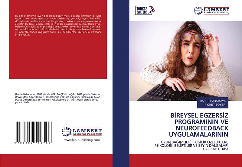 BİREYSEL EGZERSİZ PROGRAMININ VE NEUROFEEDBACK UYGULAMALARININ: OYUN BAĞIMLILIĞI, KİŞİLİK ÖZELLİKLERİ, PSİKOLOJİK BELİRTİLER VE BEYİN DALGALARI ... BEL¿RT¿LER VE BEY¿N DALGALARI ÜZER¿NE ETK¿S¿ - Image 1