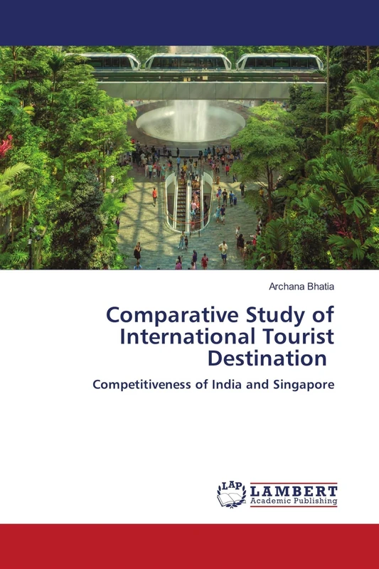 Comparative Study of International Tourist Destination: Competitiveness of India and Singapore