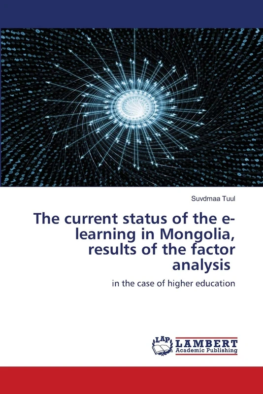 The current status of the e-learning in Mongolia, results of the factor analysis: in the case of higher education