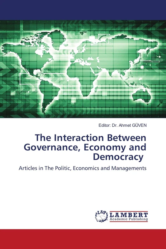 The Interaction Between Governance, Economy and Democracy: Articles in The Politic, Economics and Managements