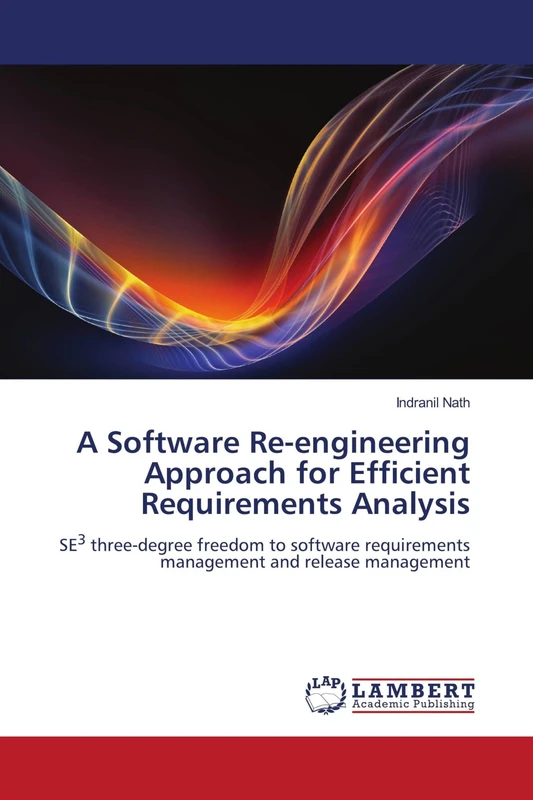 A Software Re-engineering Approach for Efficient Requirements Analysis: SE3 three-degree freedom to software requirements management and release management - Image 1