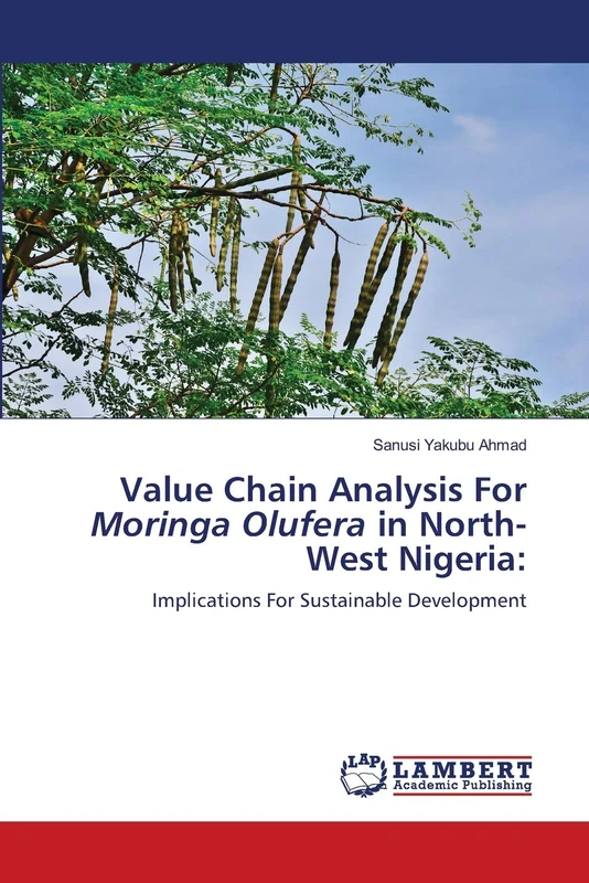 Value Chain Analysis For Moringa Olufera in North-West Nigeria:: Implications For Sustainable Development