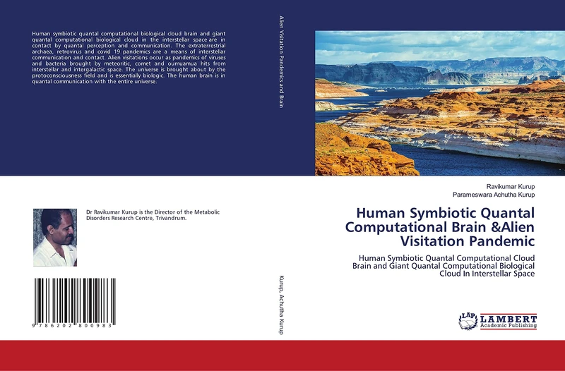 Human Symbiotic Quantal Computational Brain &Alien Visitation Pandemic: Human Symbiotic Quantal Computational Cloud Brain and Giant Quantal Computational Biological Cloud In Interstellar Space