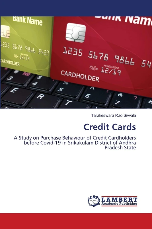 Credit Cards: A Study on Purchase Behaviour of Credit Cardholders before Covid-19 in Srikakulam District of Andhra Pradesh State