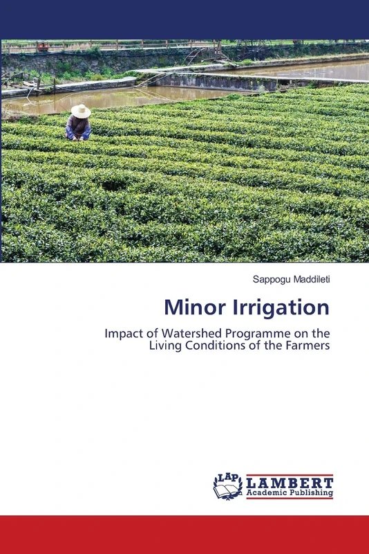 Minor Irrigation: Impact of Watershed Programme on the Living Conditions of the Farmers