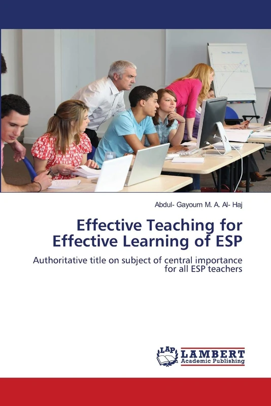 Effective Teaching for Effective Learning of ESP: Authoritative title on subject of central importance for all ESP teachers