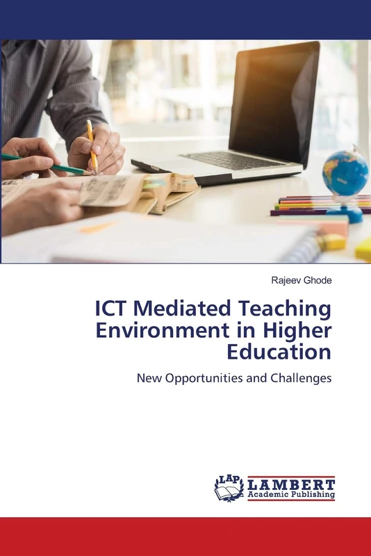 ICT Mediated Teaching Environment in Higher Education: New Opportunities and Challenges