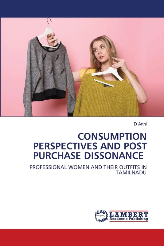 CONSUMPTION PERSPECTIVES AND POST PURCHASE DISSONANCE: PROFESSIONAL WOMEN AND THEIR OUTFITS IN TAMILNADU - Image 1