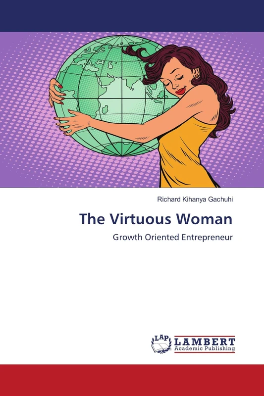 The Virtuous Woman: Growth Oriented Entrepreneur