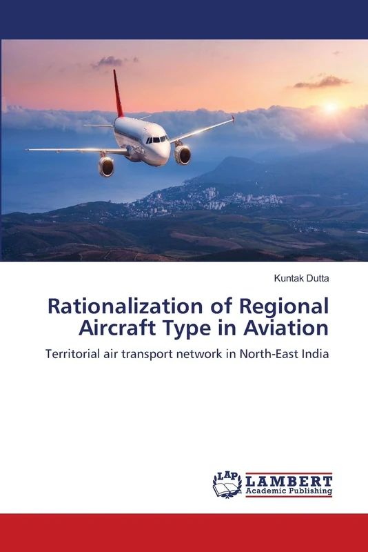 Rationalization of Regional Aircraft Type in Aviation: Territorial air transport network in North-East India