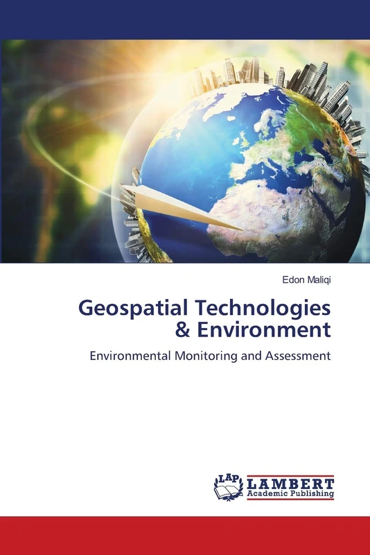 Geospatial Technologies & Environment: Environmental Monitoring and Assessment