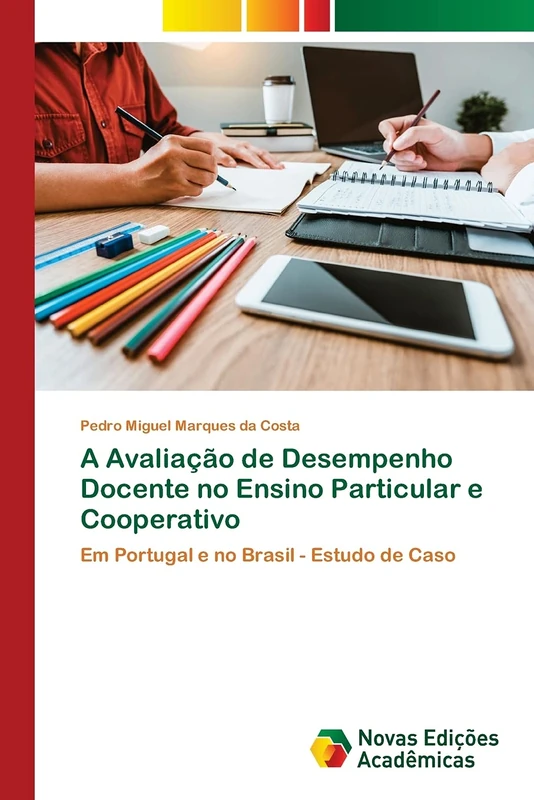 A Avaliação de Desempenho Docente no Ensino Particular e Cooperativo: Em Portugal e no Brasil - Estudo de Caso