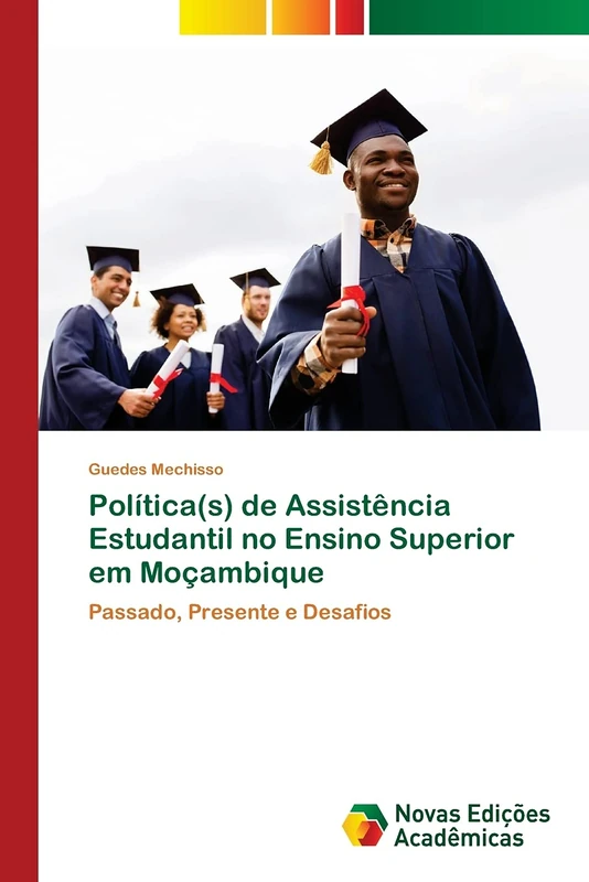 Política(s) de Assistência Estudantil no Ensino Superior em Moçambique: Passado, Presente e Desafios