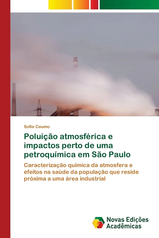 Poluição atmosférica e impactos perto de uma petroquímica em São Paulo: Caracterização química da atmosfera e efeitos na saúde da população que reside próxima a uma área industrial
