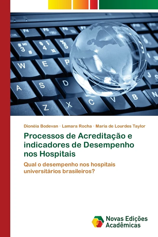 Processos de Acreditação e indicadores de Desempenho nos Hospitais: Qual o desempenho nos hospitais universitários brasileiros?