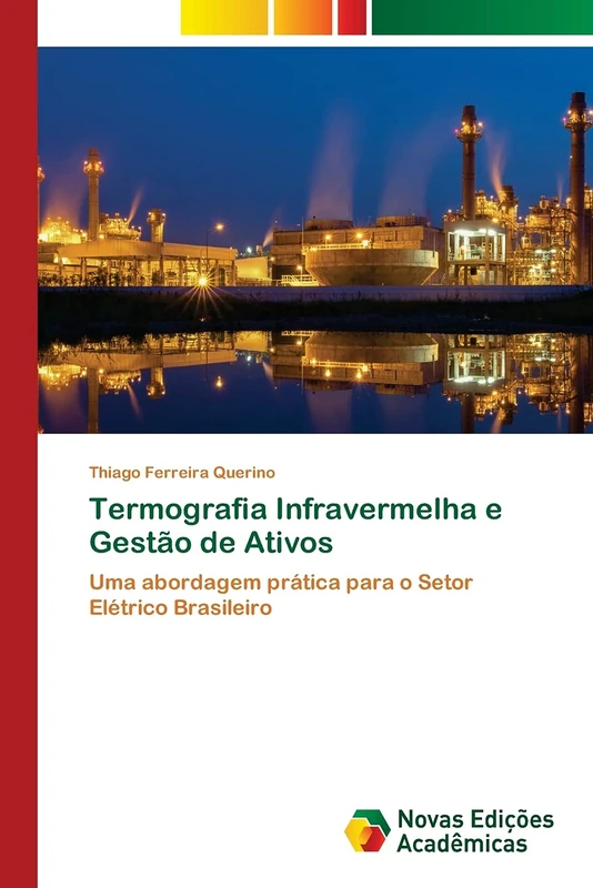 Termografia Infravermelha e Gestão de Ativos: Uma abordagem prática para o Setor Elétrico Brasileiro