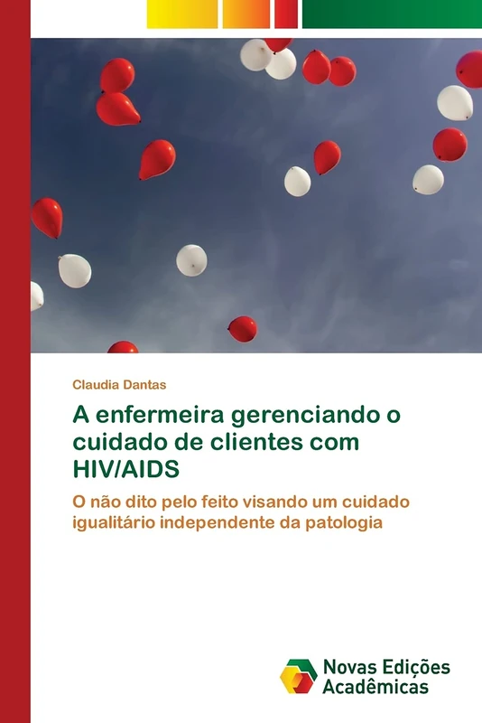 A enfermeira gerenciando o cuidado de clientes com HIV/AIDS: O não dito pelo feito visando um cuidado igualitário independente da patologia - Image 1