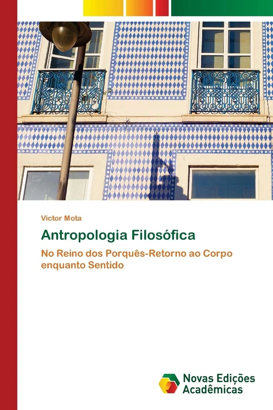 Antropologia Filosófica: No Reino dos Porquês-Retorno ao Corpo enquanto Sentido