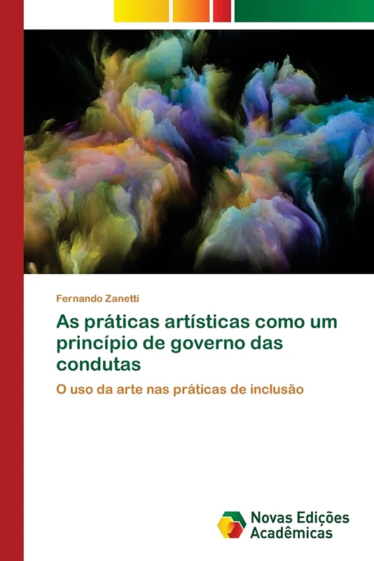 As práticas artísticas como um princípio de governo das condutas: O uso da arte nas práticas de inclusão