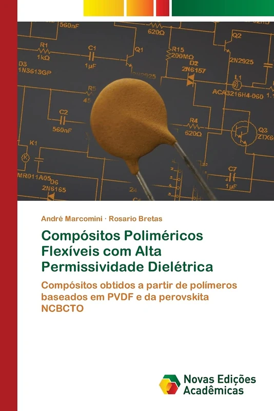 Compósitos Poliméricos Flexíveis com Alta Permissividade Dielétrica: Compósitos obtidos a partir de polímeros baseados em PVDF e da perovskita NCBCTO