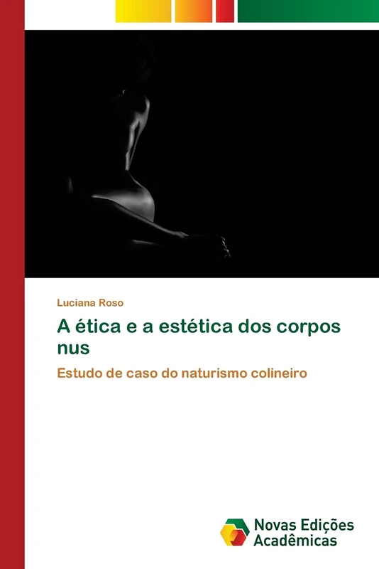 A ética e a estética dos corpos nus: Estudo de caso do naturismo colineiro