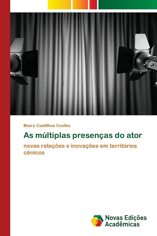 As múltiplas presenças do ator: novas relações e inovações em territórios cênicos