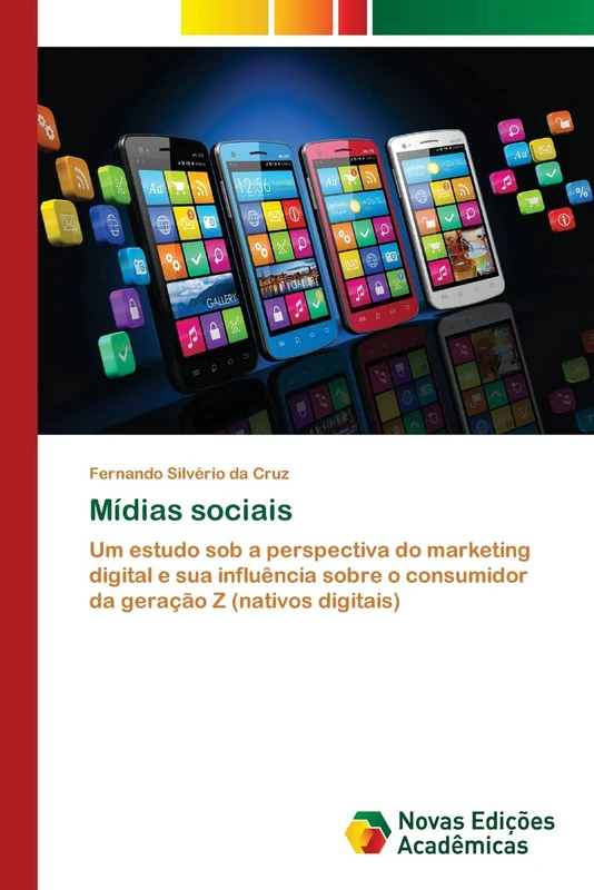 Mídias sociais: Um estudo sob a perspectiva do marketing digital e sua influência sobre o consumidor da geração Z (nativos digitais)
