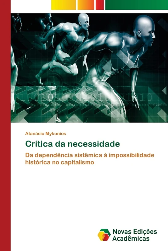 Crítica da necessidade: Da dependência sistêmica à impossibilidade histórica no capitalismo - Image 1