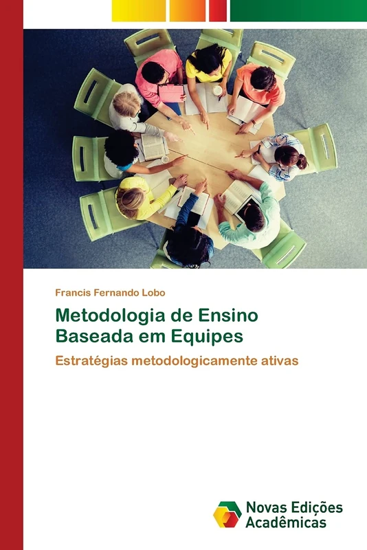 Metodologia de Ensino Baseada em Equipes: Estratégias metodologicamente ativas