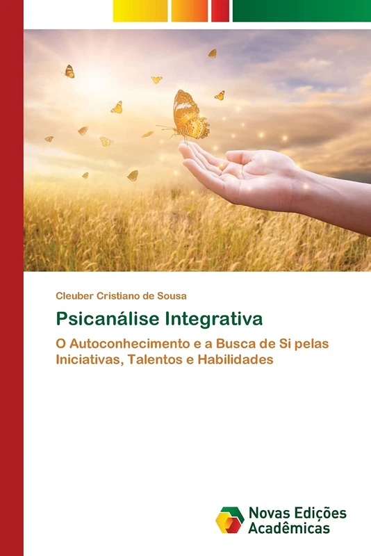 Psicanálise Integrativa: O Autoconhecimento e a Busca de Si pelas Iniciativas, Talentos e Habilidades