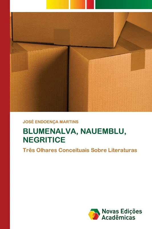 BLUMENALVA, NAUEMBLU, NEGRITICE: Três Olhares Conceituais Sobre Literaturas