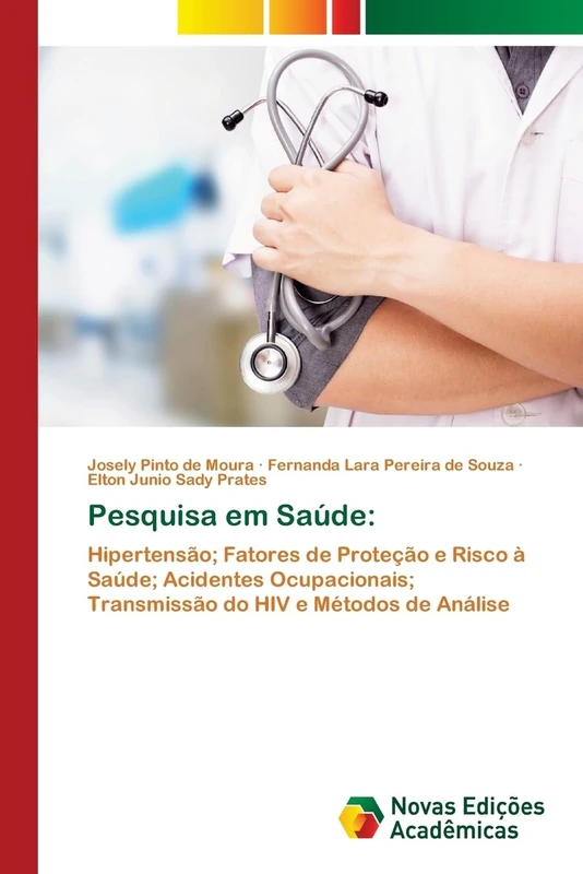 Pesquisa em Saúde:: Hipertensão; Fatores de Proteção e Risco à Saúde; Acidentes Ocupacionais; Transmissão do HIV e Métodos de Análise