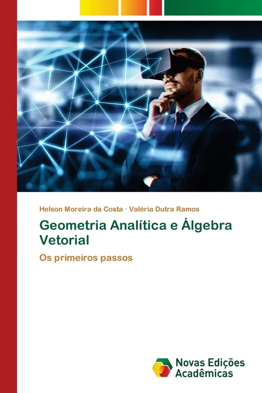 Geometria Analítica e Álgebra Vetorial: Os primeiros passos