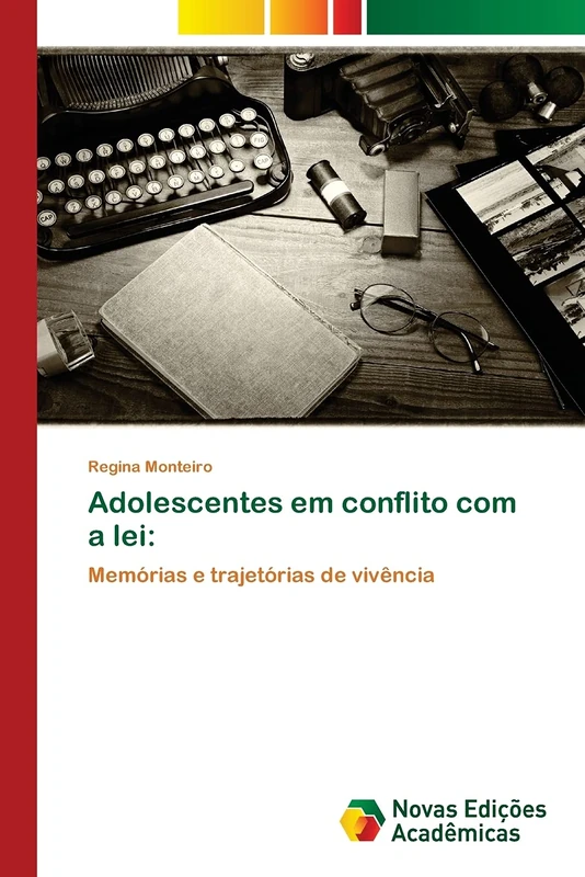 Adolescentes em conflito com a lei:: Memórias e trajetórias de vivência
