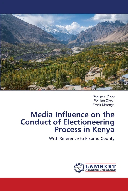 Media Influence on the Conduct of Electioneering Process in Kenya: With Reference to Kisumu County
