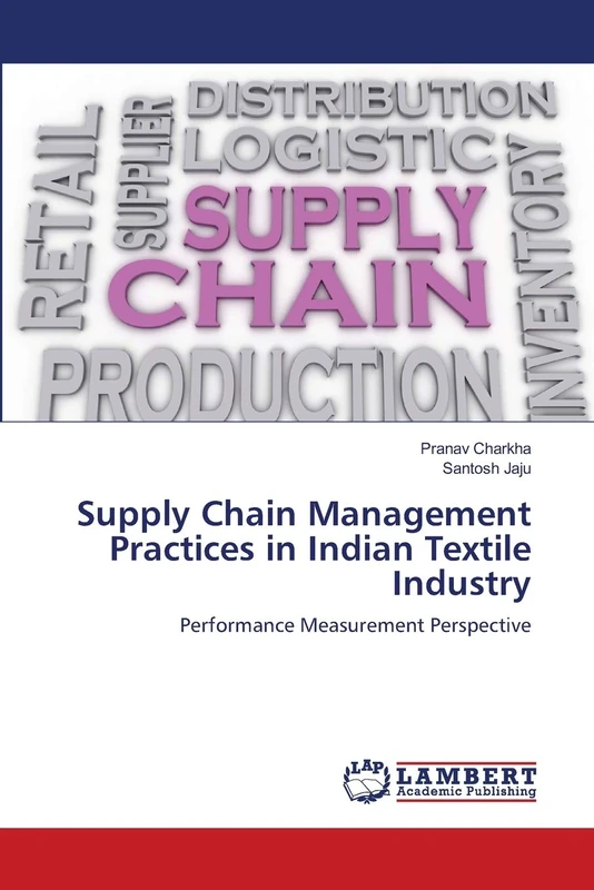 Supply Chain Management Practices in Indian Textile Industry: Performance Measurement Perspective