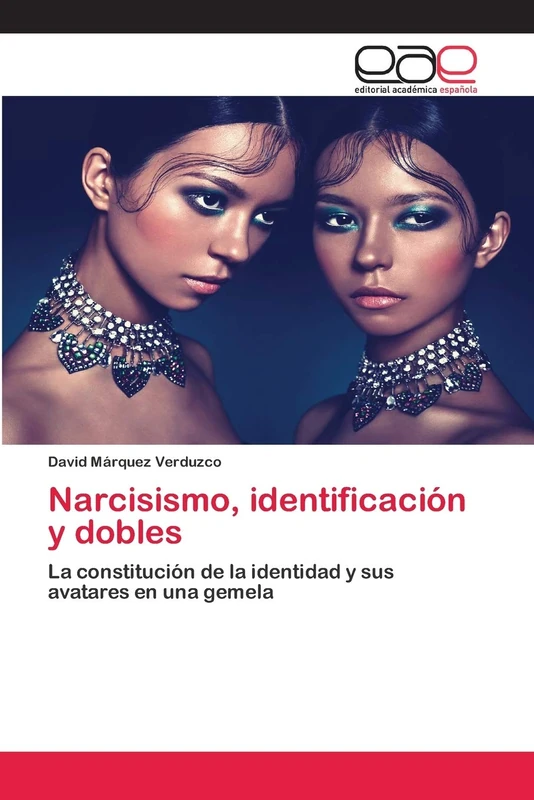 Narcisismo, identificación y dobles: La constitución de la identidad y sus avatares en una gemela
