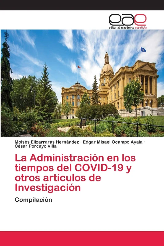 La Administración en los tiempos del COVID-19 y otros artículos de Investigación: Compilación