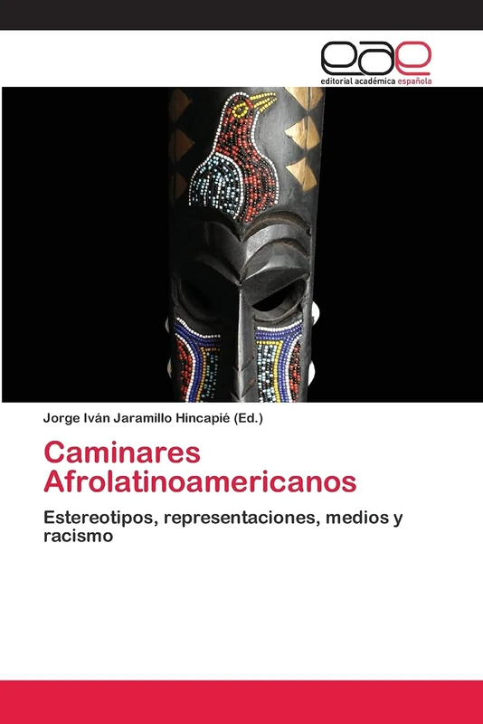 Caminares Afrolatinoamericanos: Estereotipos, representaciones, medios y racismo
