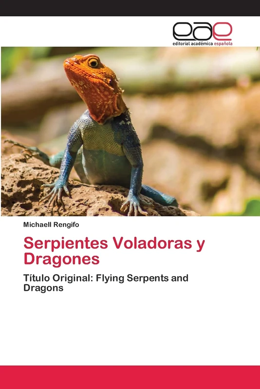 Serpientes Voladoras y Dragones: Título Original: Flying Serpents and Dragons