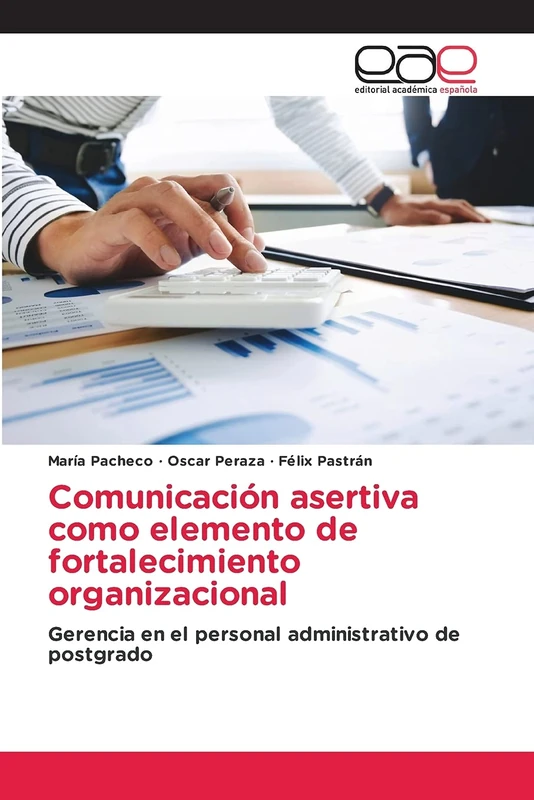 Comunicación asertiva como elemento de fortalecimiento organizacional: Gerencia en el personal administrativo de postgrado - Image 1