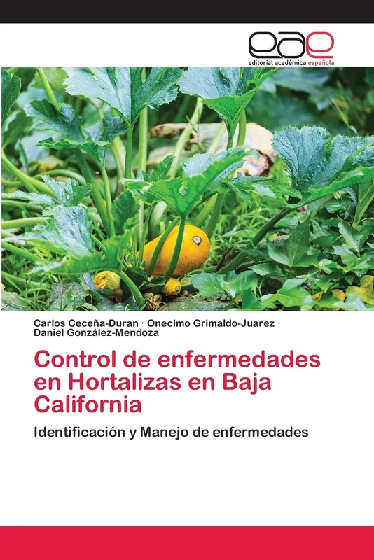 Control de enfermedades en Hortalizas en Baja California: Identificación y Manejo de enfermedades